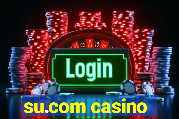 su.com casino